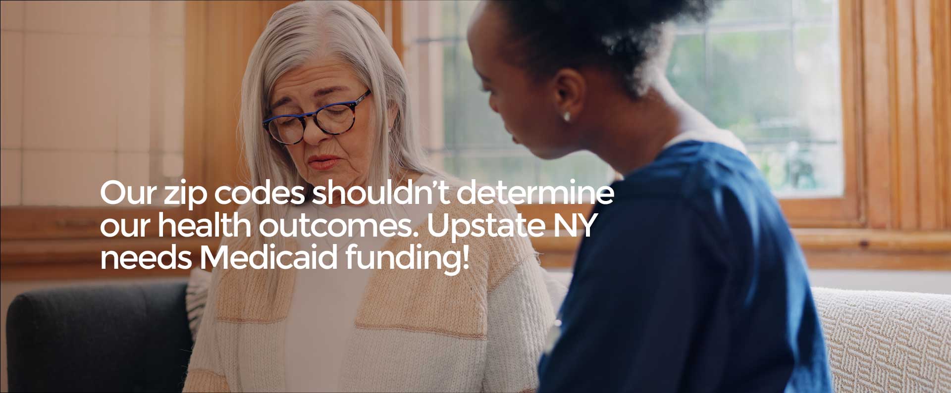 Our zip codes shouldn't determin our health outcomes.  Upstate NY needs Medicaid funding!