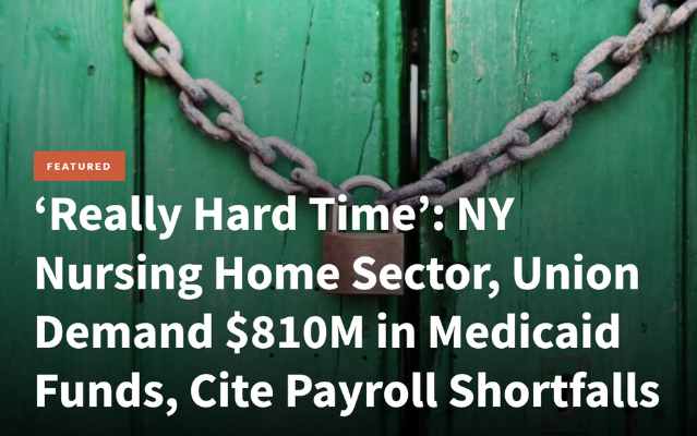 Really Hard Time’: NY Nursing Home Sector, Union Demand $810M in Medicaid Funds, Cite Payroll Shortfalls